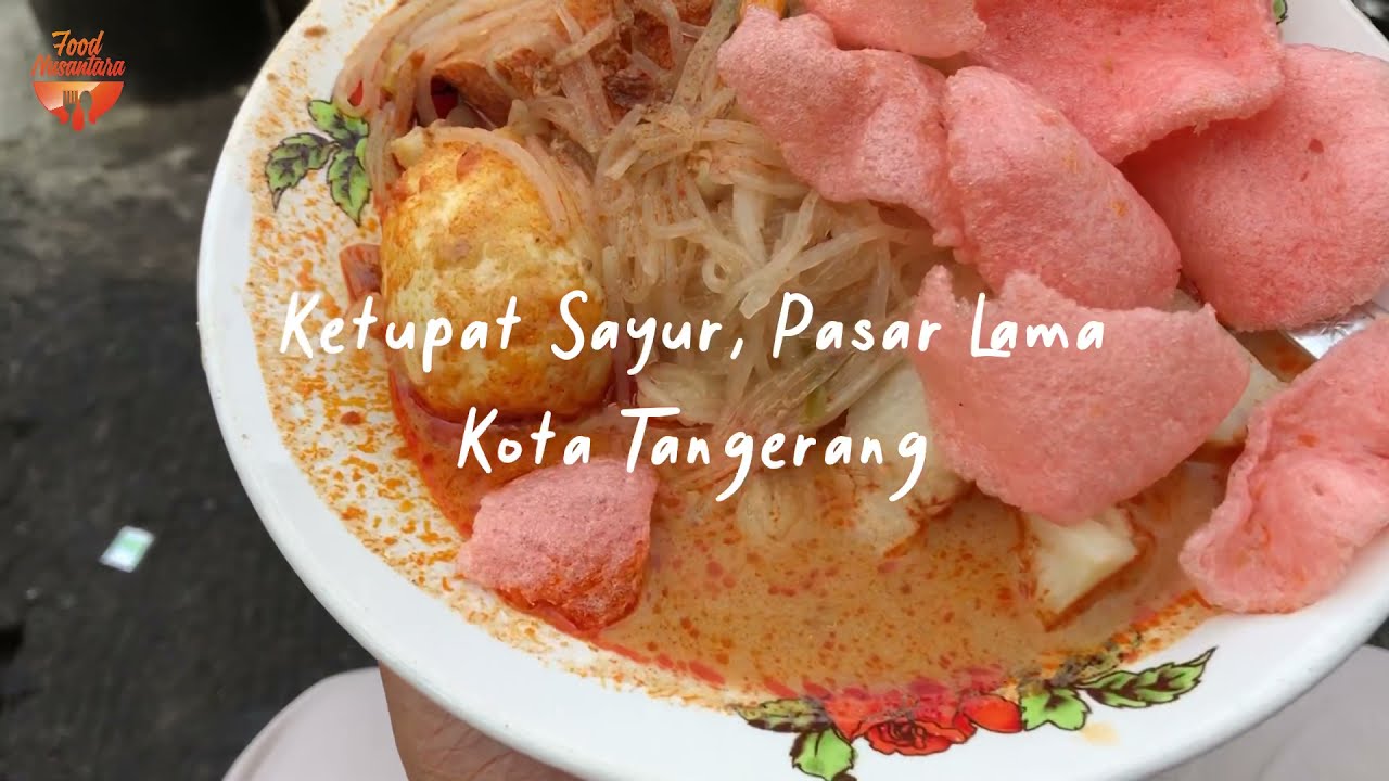 KETUPAT SAYUR LEGEND DI PASAR LAMA, TANGERANG‼️ WAJIB COBA‼️