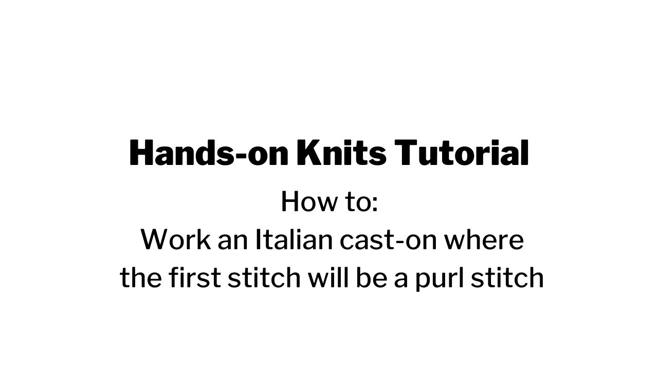 How to work an Italian cast-on where the first stitch will be a purl stitch.