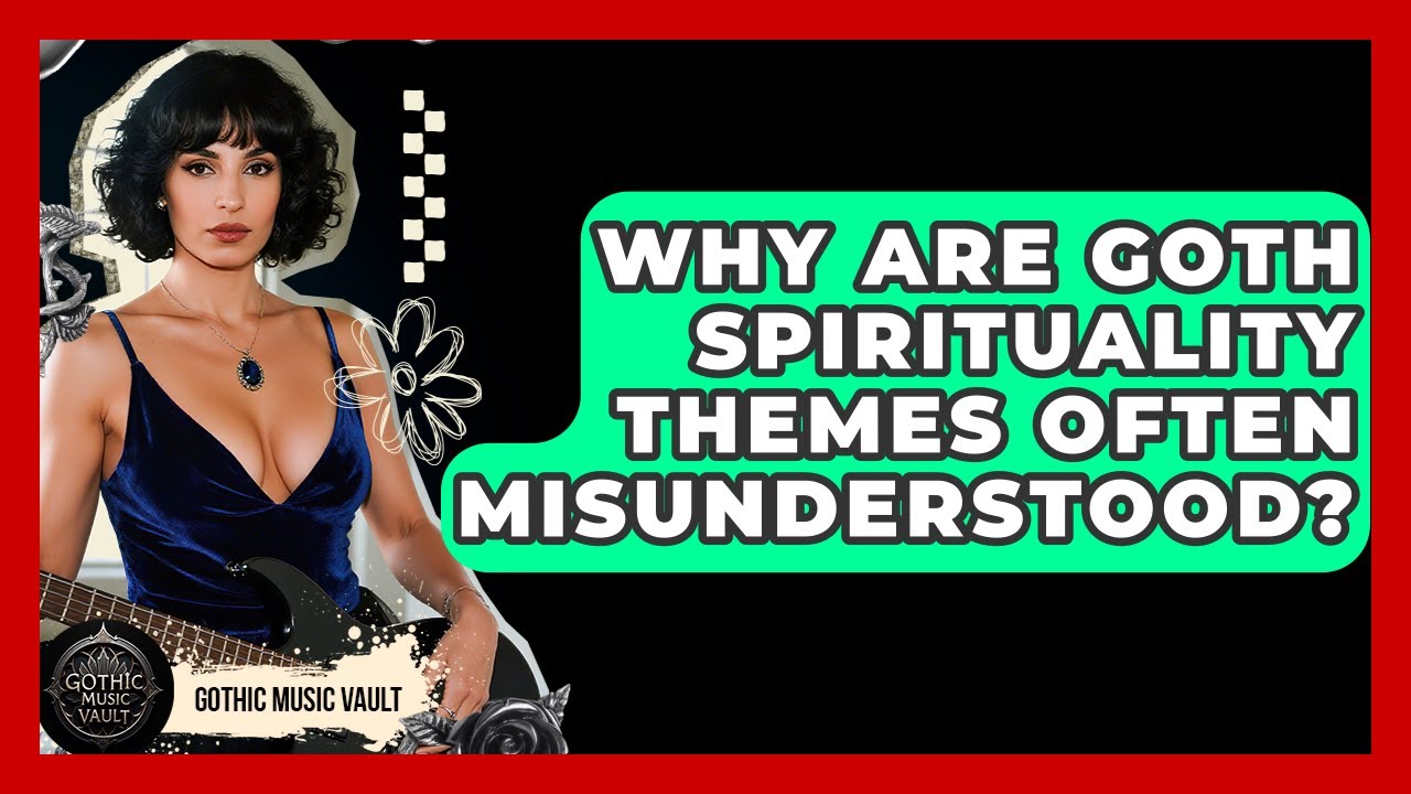 Why Are Goth Spirituality Themes Often Misunderstood? - Goth Music Vault