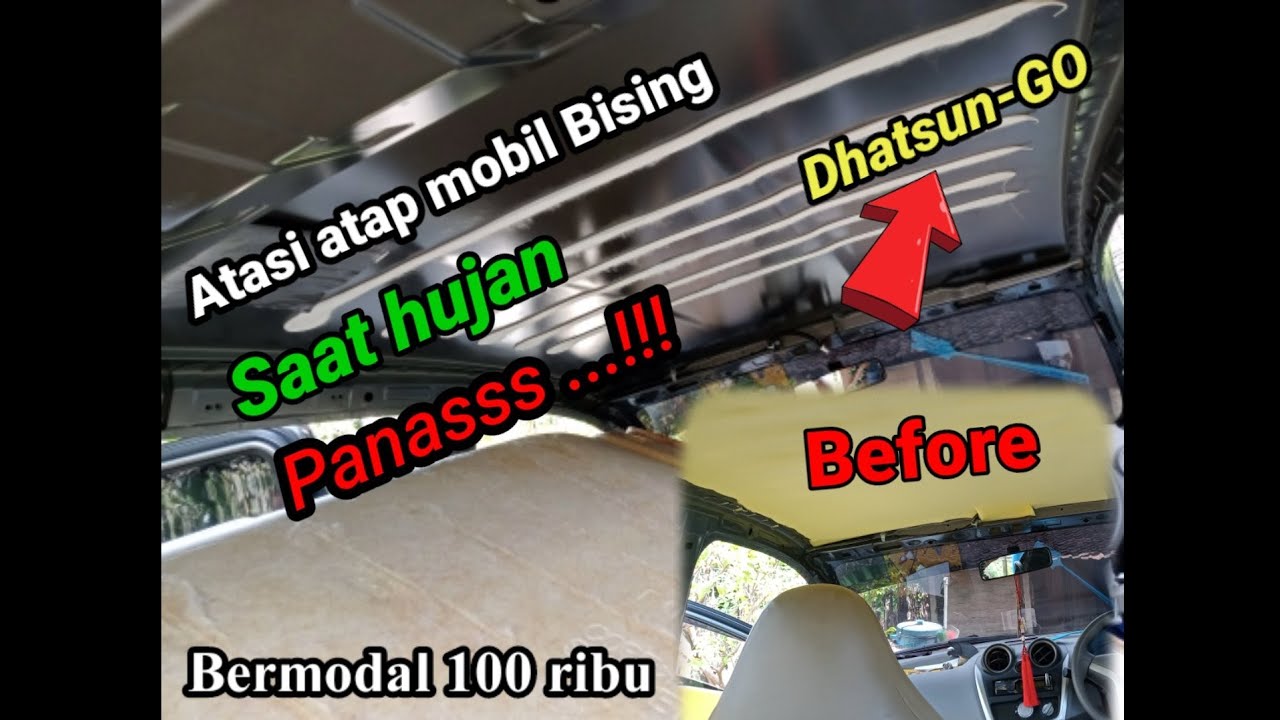 PEMASANGAN PEREDAM PANAS DI MOBIL DATSUN GO(suara bising saat hujan) Murah