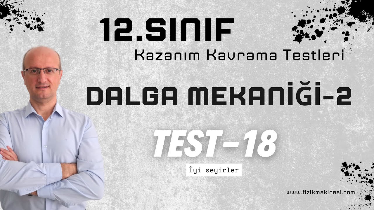 Dalga Mekaniği-2  12.Sınıf Kazanım Kavrama Testi-18 [ 2025 ] AYT