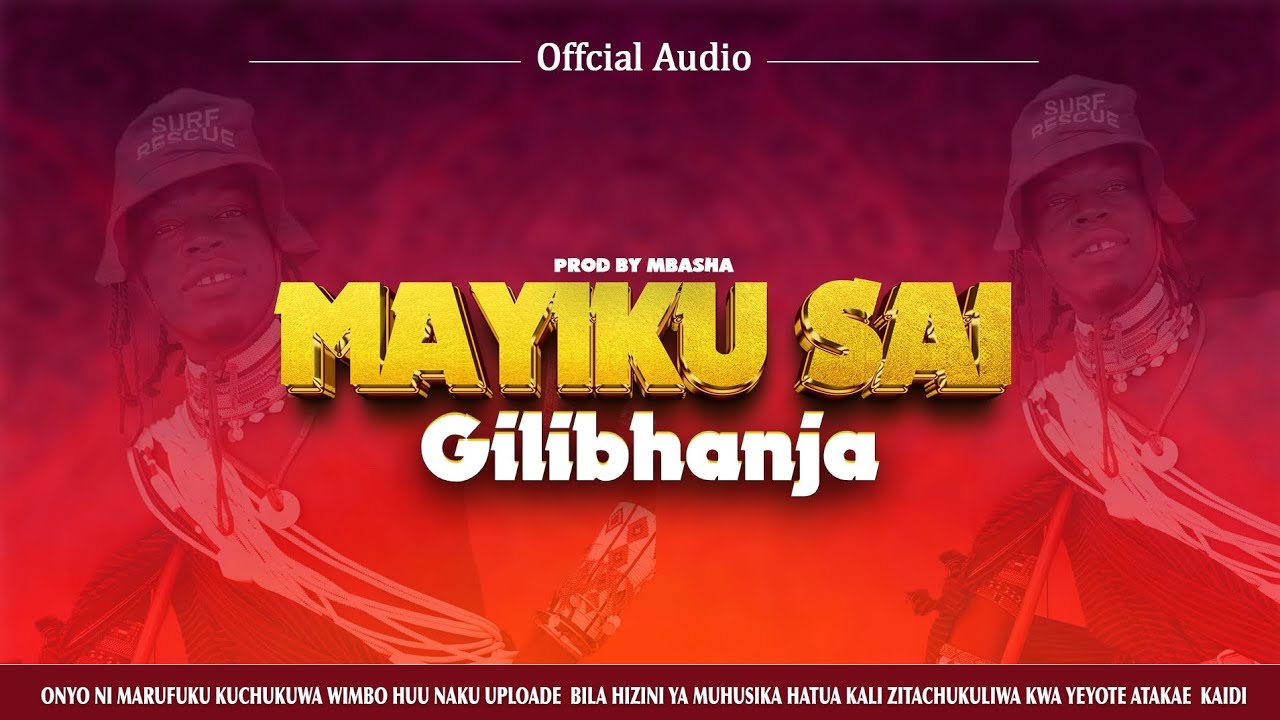 MAYIKU SAI HARUSI KWA GILIBHANJA PRD BY MBASHA STUDIO 2024