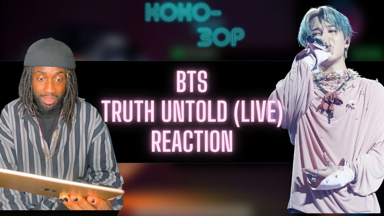 BRITISH VOCALIST REACTS to BTS - The Truth Untold (Live)