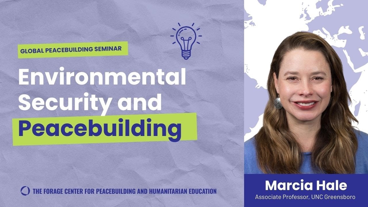 Environmental Security and Its Role in Peacebuilding