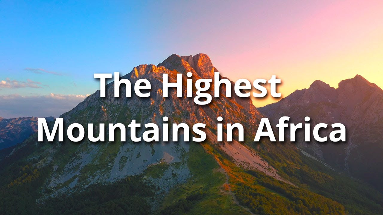 The Highest Mountains in Africa