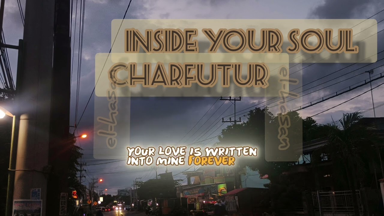 INSIDE YOUR SOUL - CHARFUTUR WITH LYRICS 