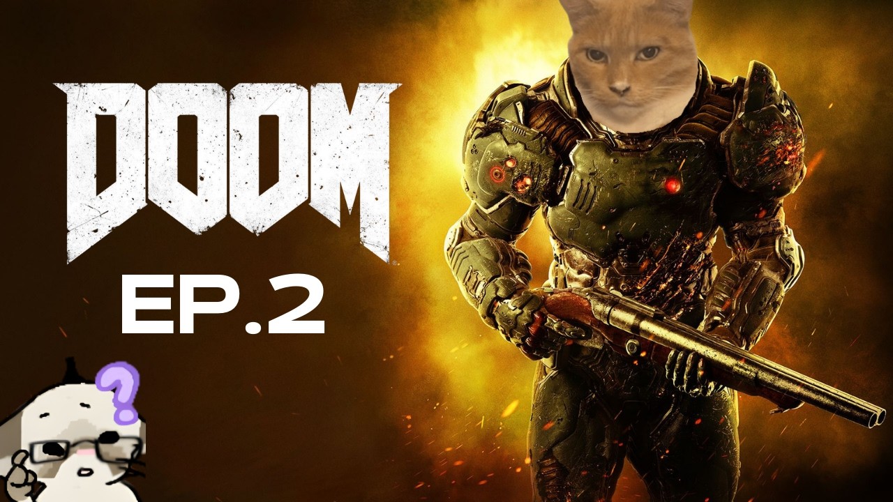 DOOM (2016)  EP.2 Me, My thoughts, and hell's demons