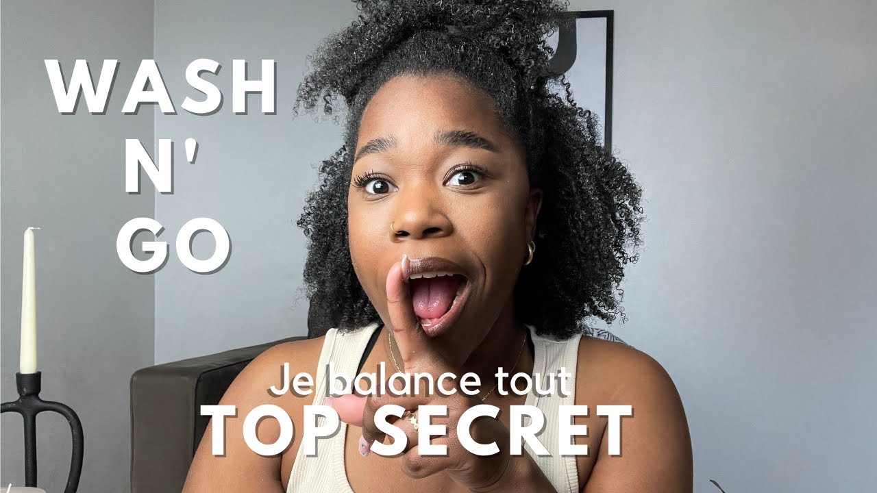 WASH and GO détaillé en français - 4c I LE SECRET