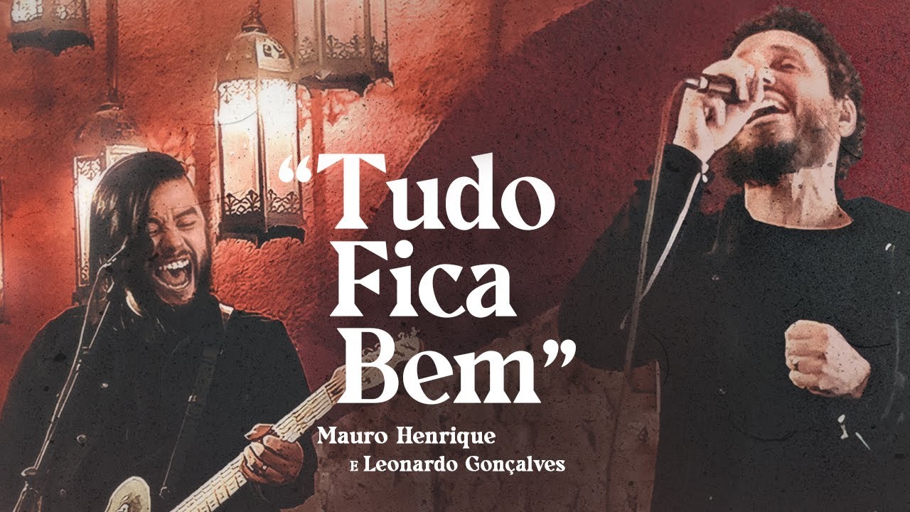 Tudo Fica Bem | Mauro Henrique ft.  Leonardo Gonçalves