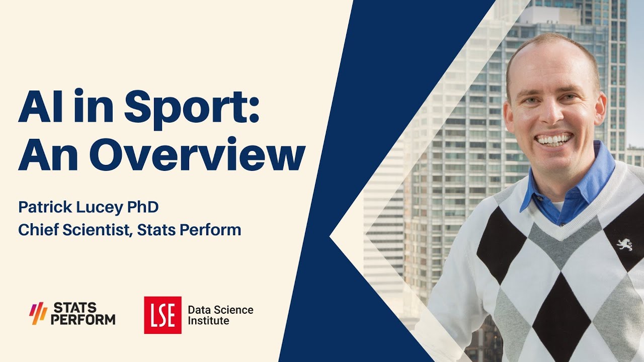 AI in Sport: An Overview - Patrick Lucey (Stats Perform) | LSE Data Science Institute