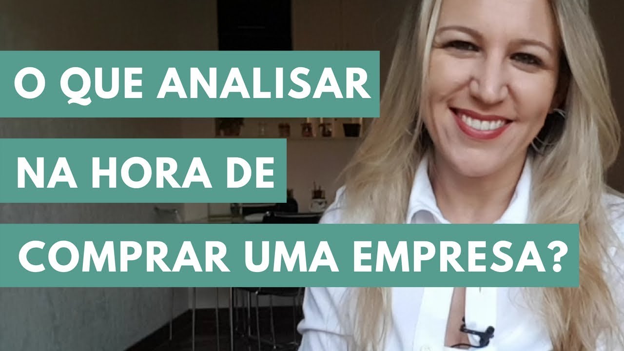 O que analisar na hora de comprar uma empresa? - Universidade do Empreendedor