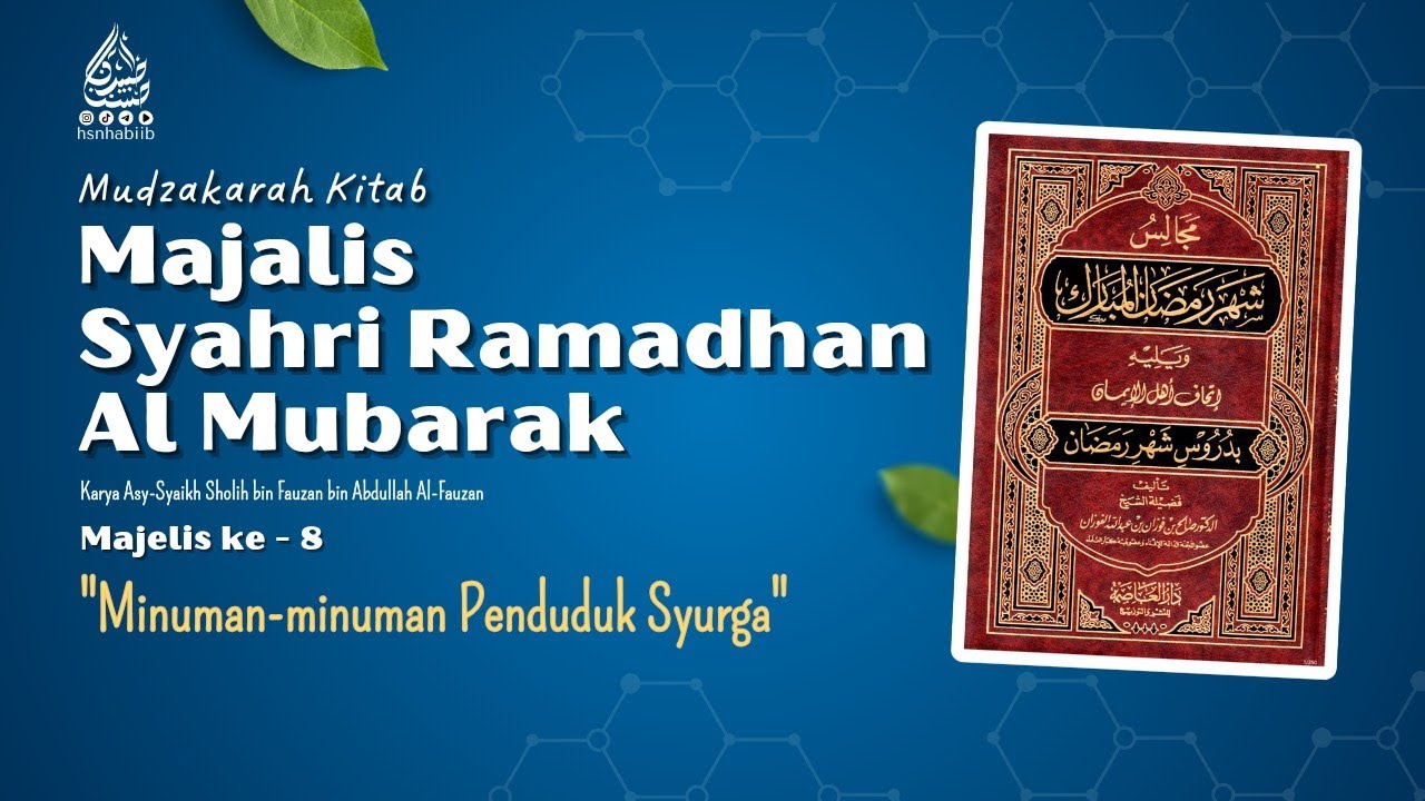 Majelis ke - 8 | Minuman-minuman Penduduk Syurga | Majalis Syahri Ramadhan Al Mubarak