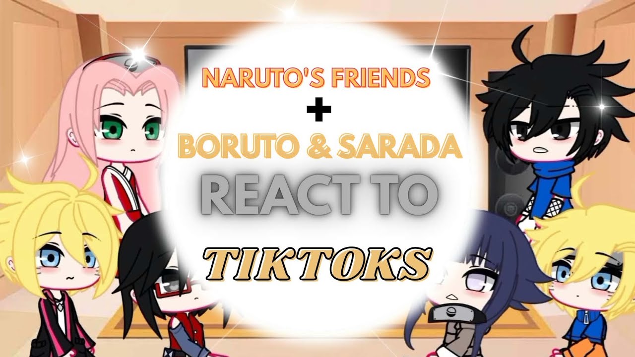 ✅Sarada Uchiha💚And Boruto💚Uzumaki + Friend's Of Naruto, React To Theirselves In TikTok | Full HD✅