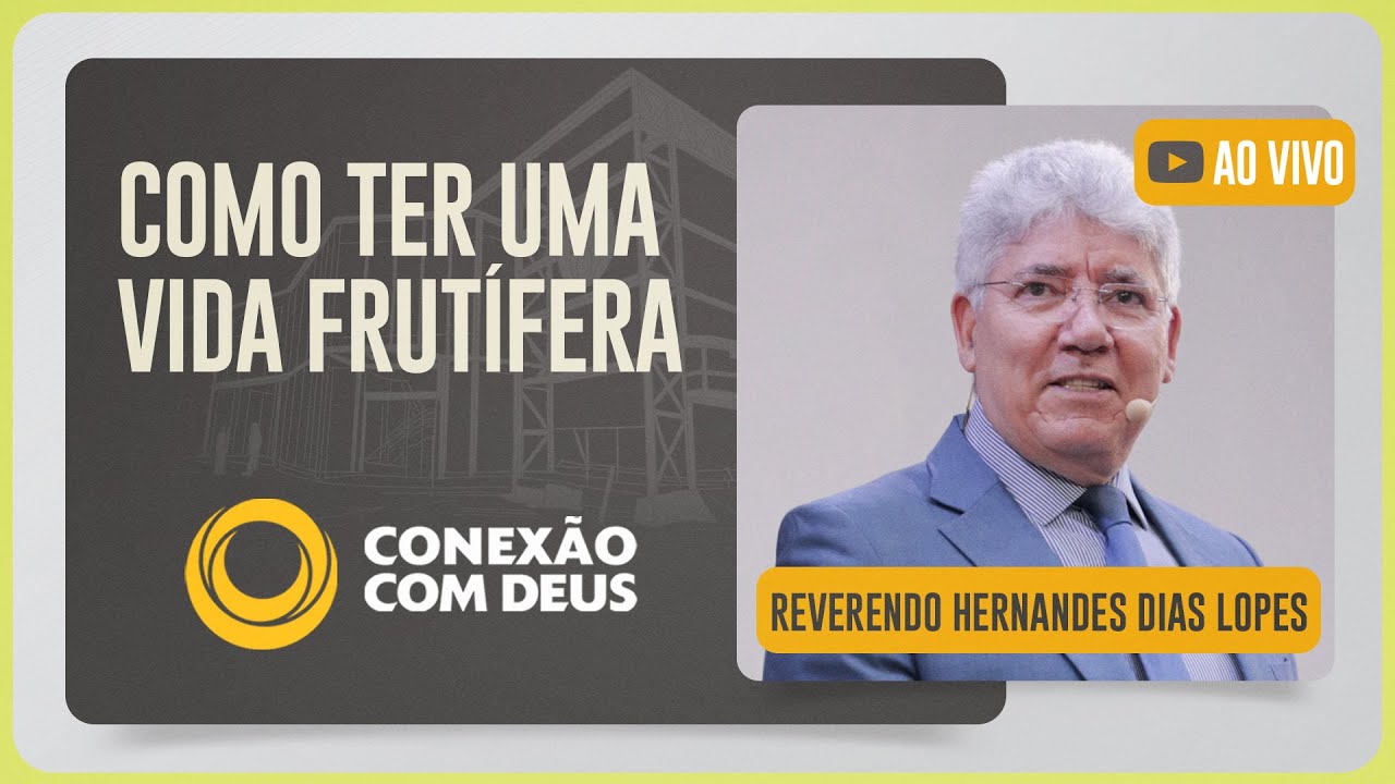 CONEXÃO COM DEUS - 20H | @HernandesDiasLopesOficial  | Igreja Presbiteriana de Pinheiros | IPPTV