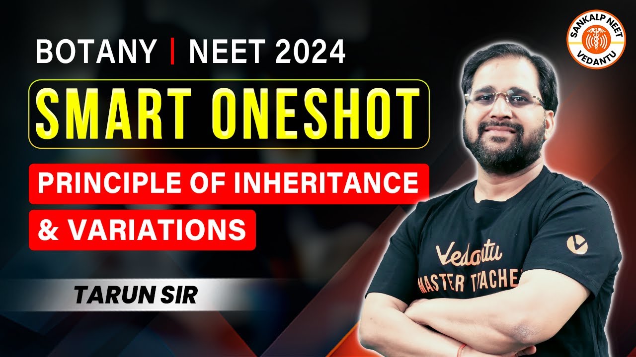 PRINCIPLE OF INHERITANCE AND VARIATION CLASS 12 ONE SHOT | NEET 2024 | SMART ONE SHOT | BY TARUN SIR
