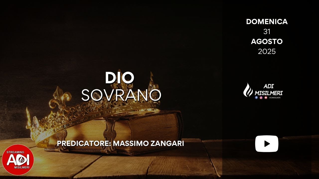 “Dio sovrano” Culto Domenicale del 31/08/25 || ADI Misilmeri