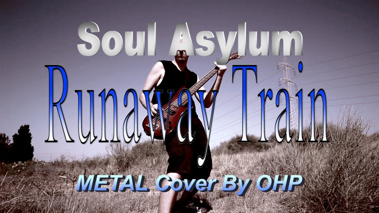 Soul Asylum - Runaway Train (METAL Cover By OHP)