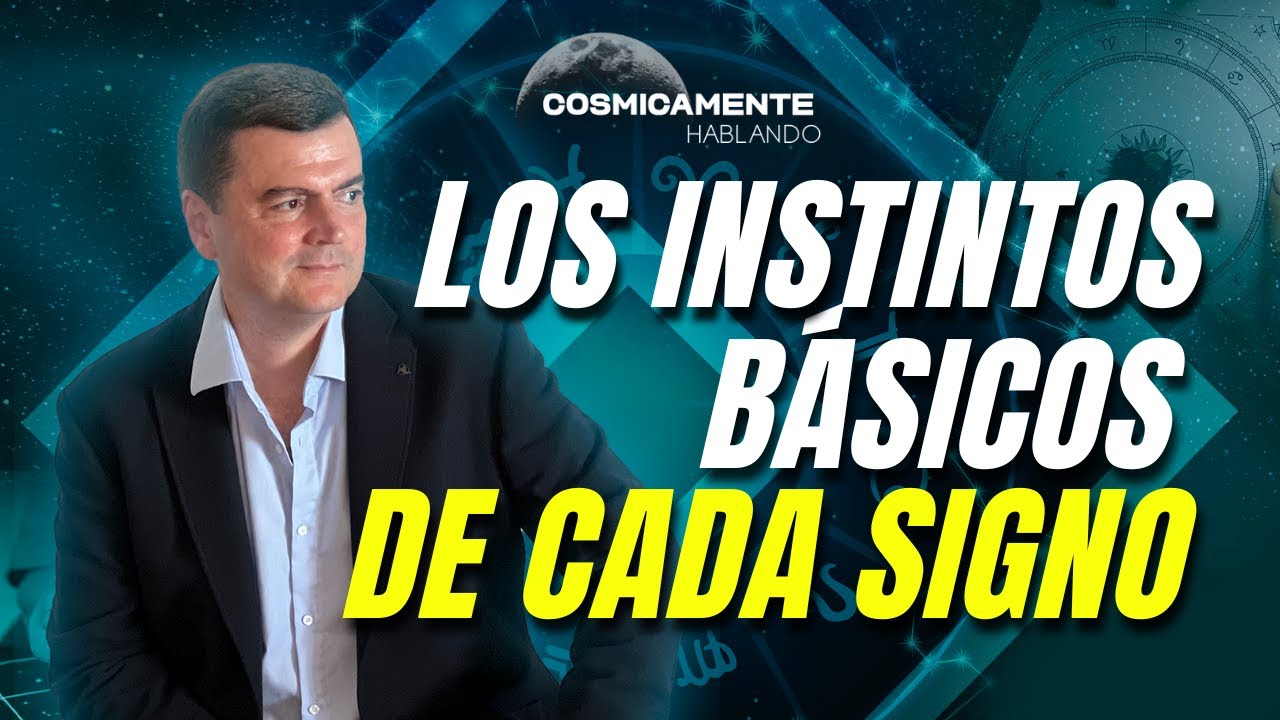 Astrolog&iacute;a Psicol&oacute;gica: los instintos b&aacute;sicos de cada signo