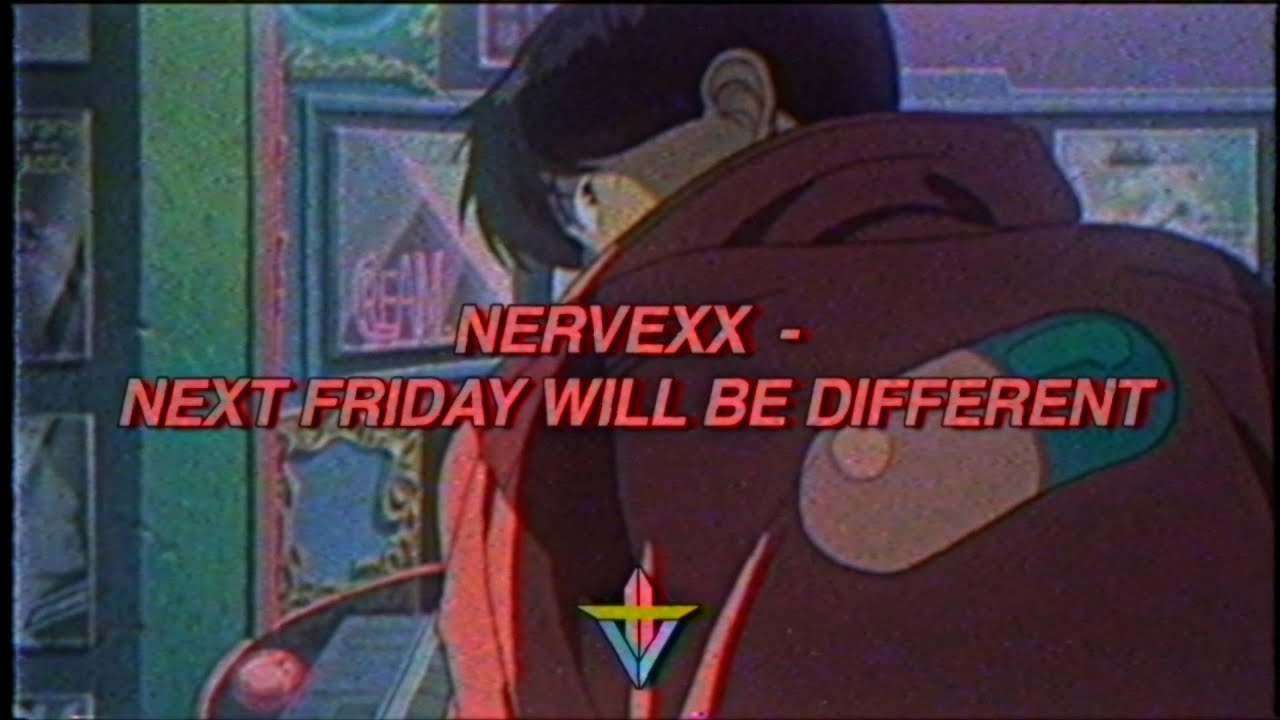 nervexx - next friday will be different (prod. papapedro)