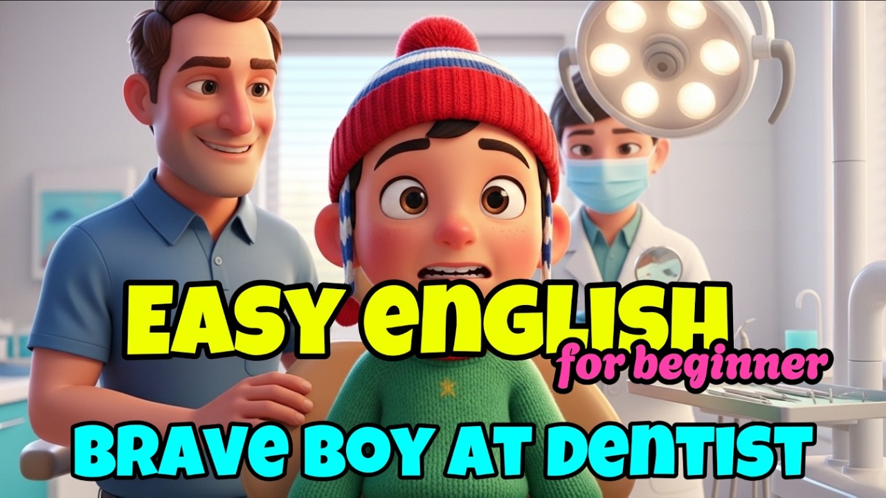 Brave at the Dentist!  Easy English Story for Beginners (A1 Listening Practice) | #easyenglish