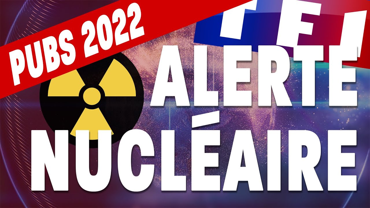 2022 -  Fausse alerte nucléaire avec pubs actuelles (TF1)