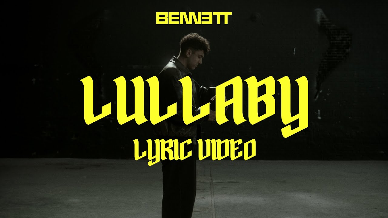 BENNETT - Lullaby (Official Lyric Video)