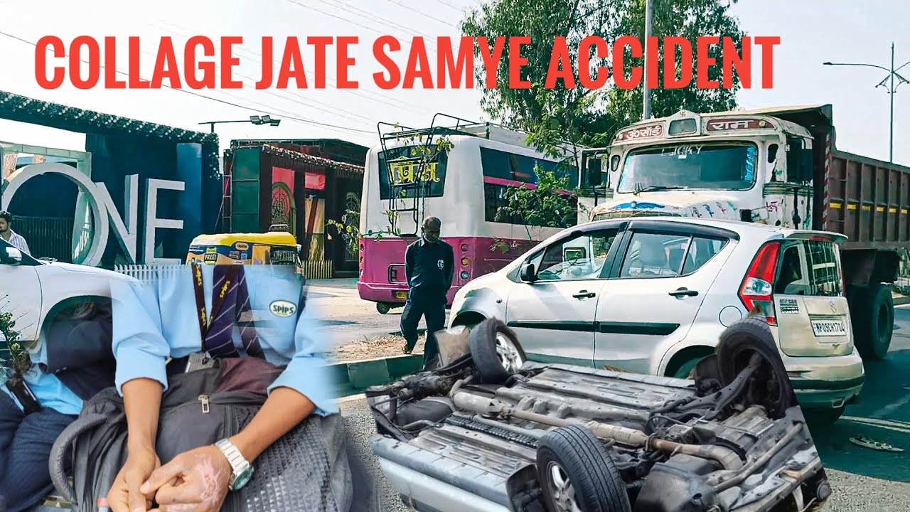 COLLEGE JATE TIME ACCIDENT, TRUCK NE CAR UDA DIYA ||AMARSAN MINJ||