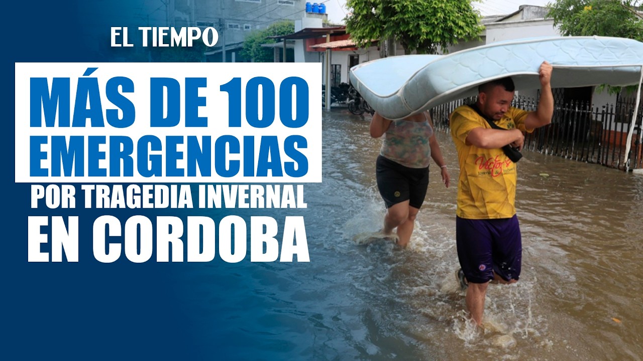 Con el agua al cuello: El grito de auxilio de las familias en Córdoba | EL TIEMPO