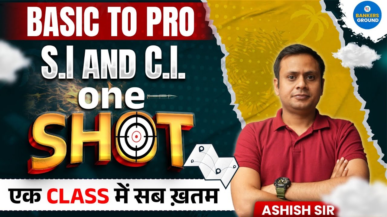 S.I & C.I One Shot | Basic to Pro in One Class | Simple & Compound Interest Full Concept