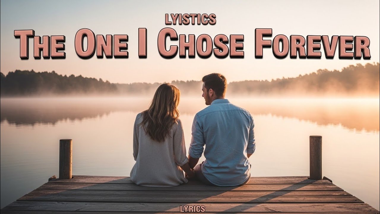 “The One I Chose Forever