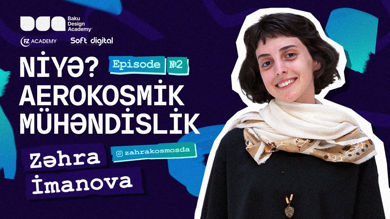 Niyə? Aerokosmik Mühəndislik | eps-2 | Zəhra İmanova