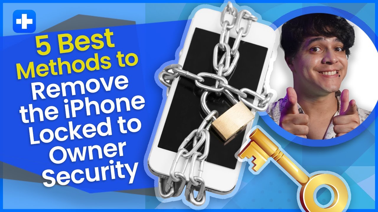 5 Best Methods To Remove the iPhone Locked to Owner Security