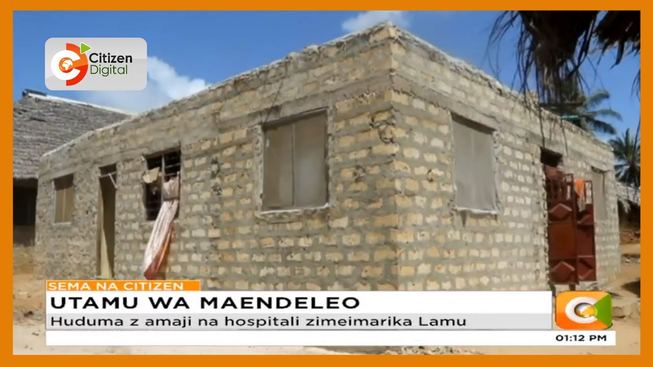 Kaunti ya Lamu yashuhudia ukuaji wa miundomsingi