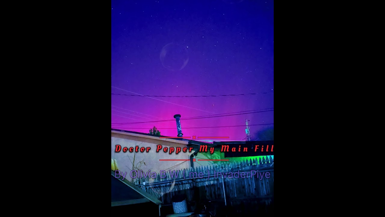 Doctor Pepper My Main Fill by Olivia B W