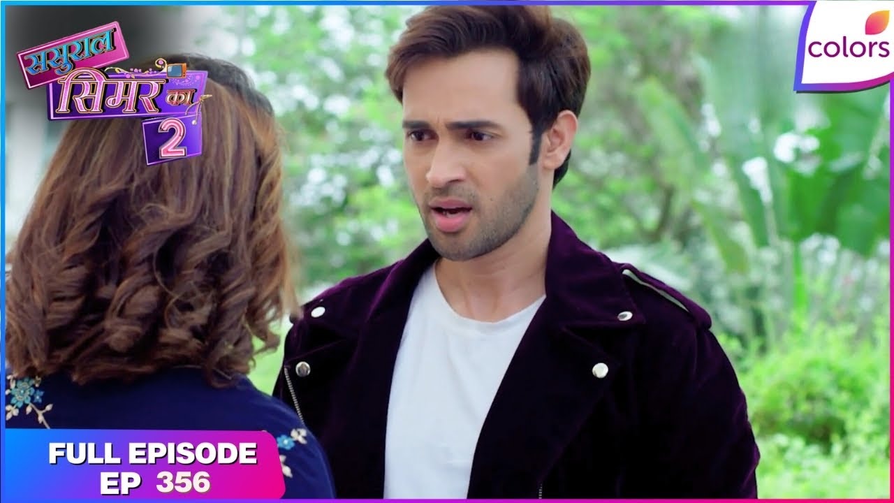 Sasural Simar Ka 2 | Full Episode Ep. 356 | Vivan lashes out | Colors TV