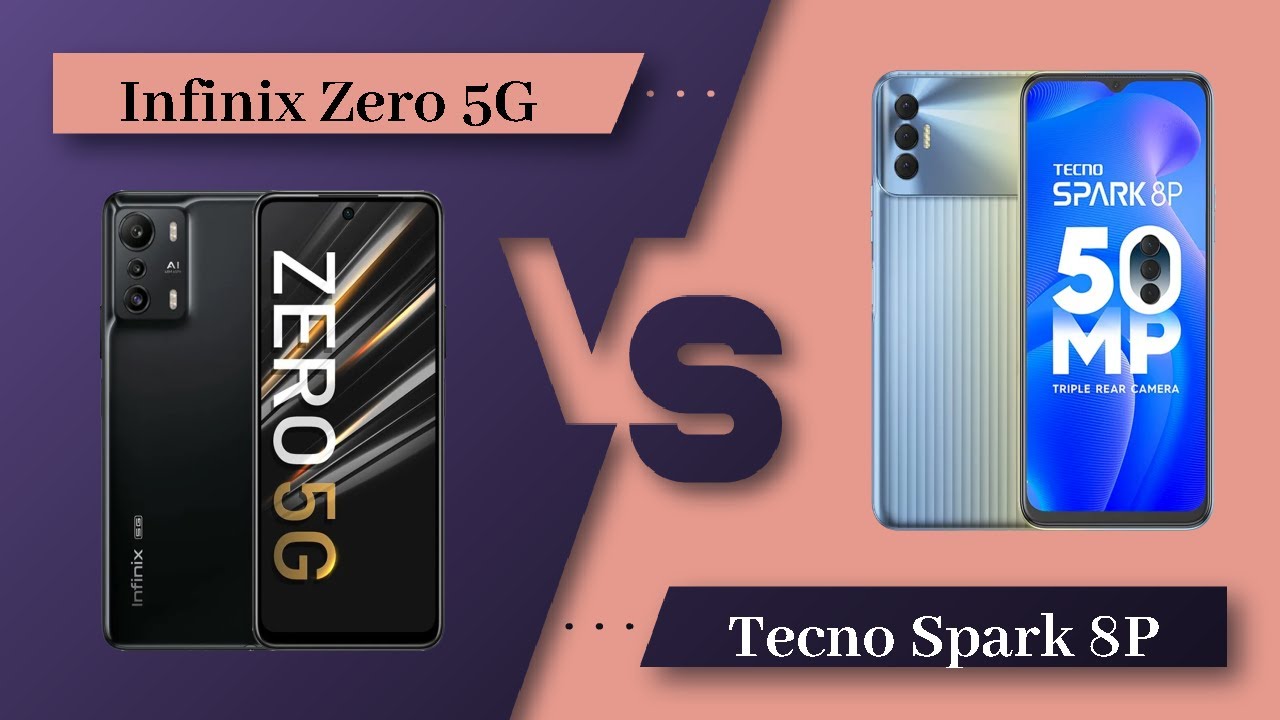 Infinix Zero 5G Vs Tecno Spark 8P - Full Comparison [Full Specifications]