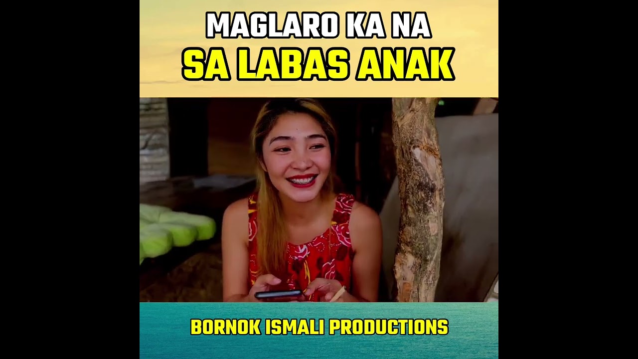 MAGLARO KA NA SA LABAS ANAK