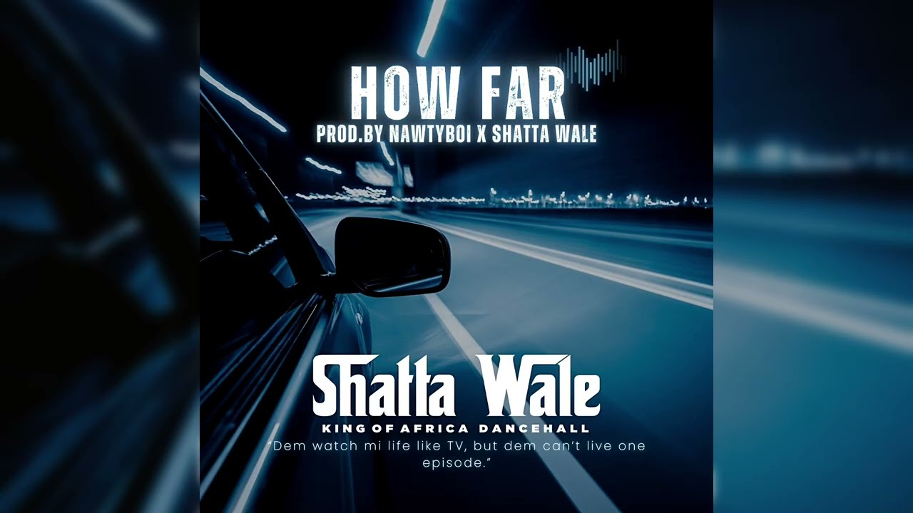Shatta Wale - How Far (Audio Slide)