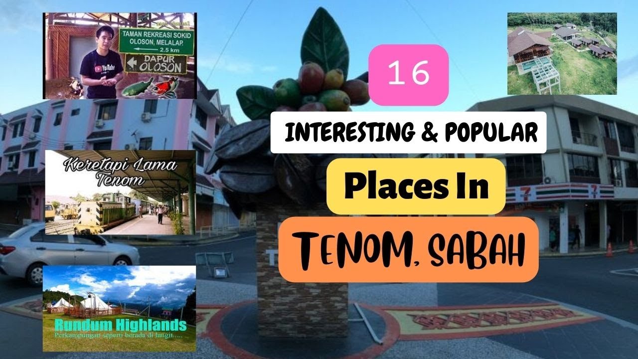 16 Interesting & Popular Places In Tenom, Sabah
