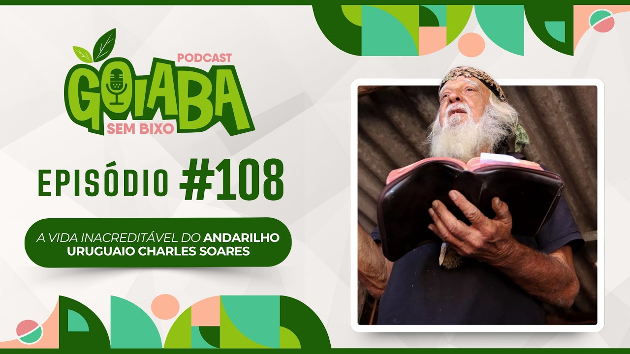 Charles Soares [ANDARILHO URUGUAIO] - Goiaba Sem Bixo #108