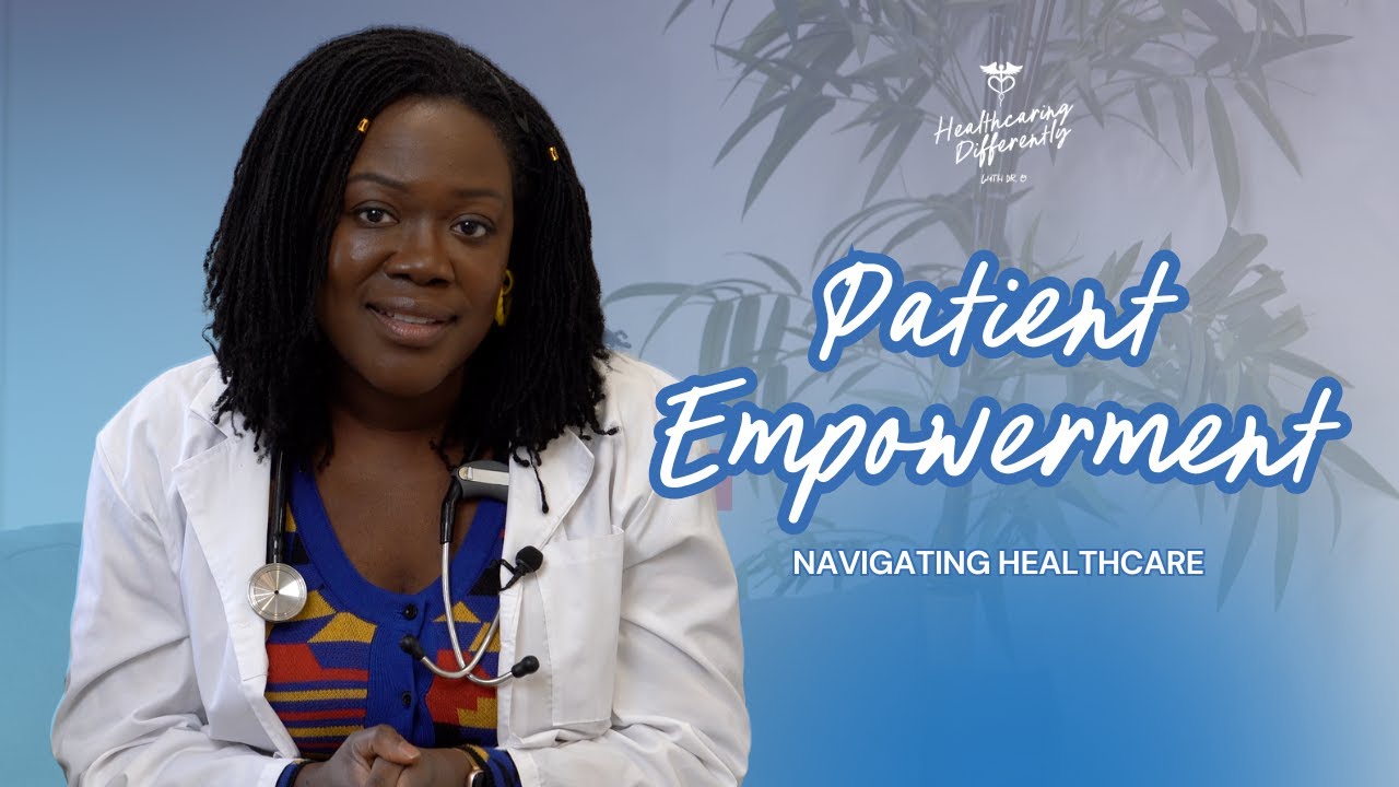 Patient Empowerment: Navigating Your Healthcare | Part One