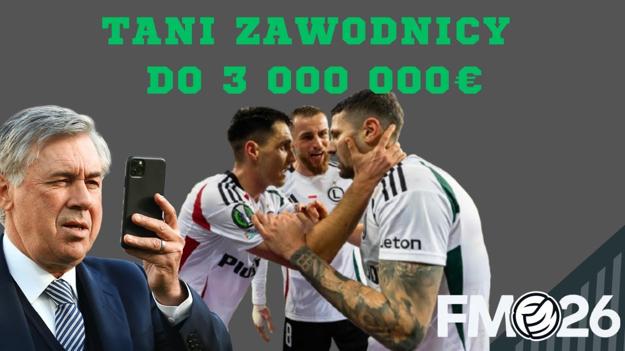 NAJLEPSI ZAWODNICY DO 3 MILIONÓW EURO W FM 26 !