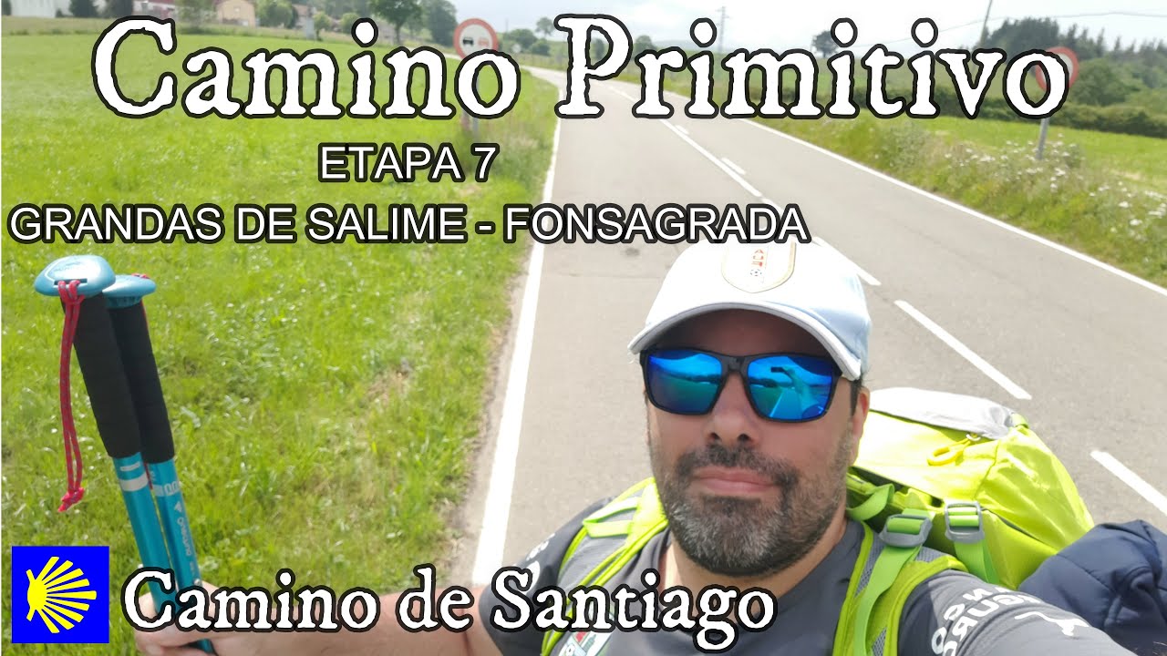 CAMINO PRIMITIVO - ETAPA 7 - GRANDAS DE SALIME A FONSAGRADA - CAMINO DE SANTIAGO 2022
