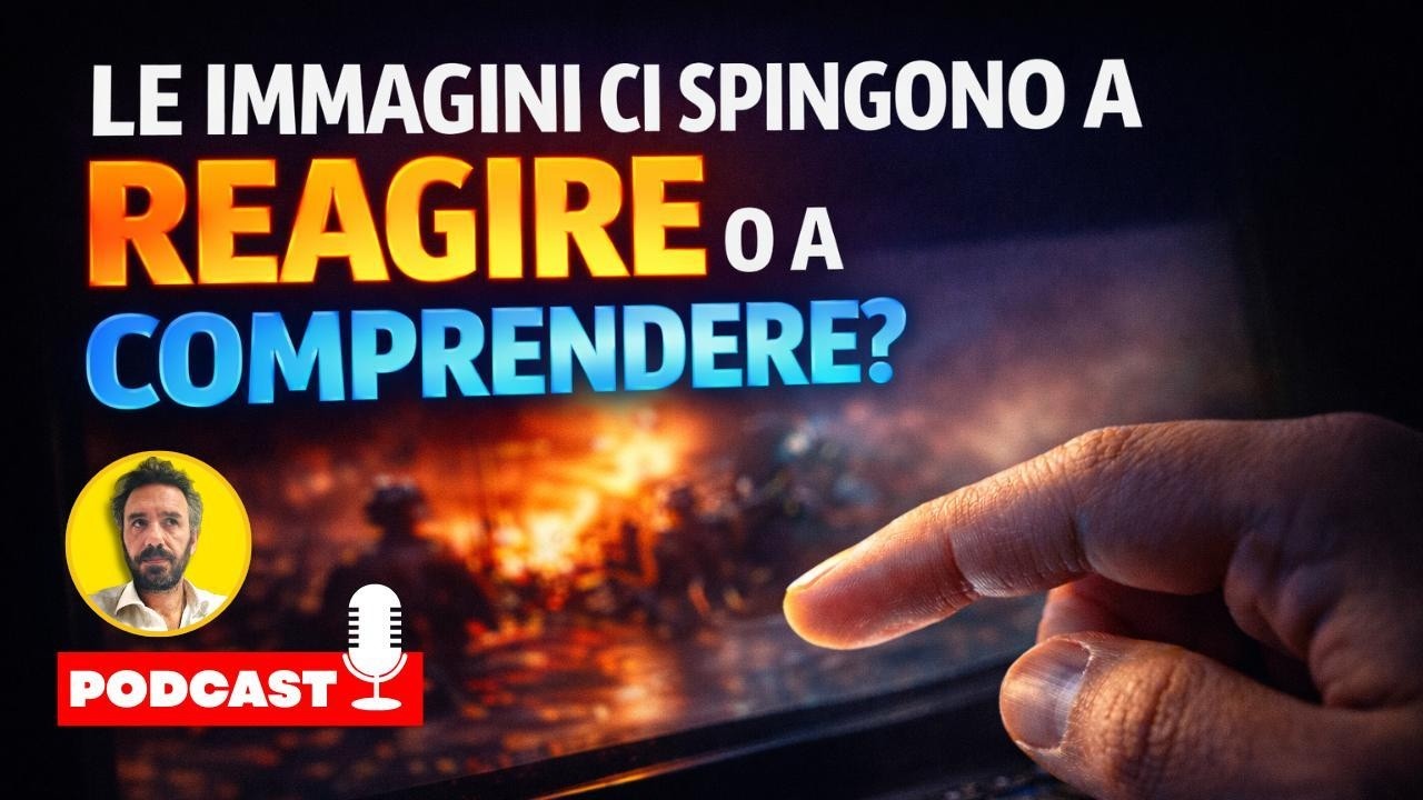 Le Immagini ci spingono a reagire o a comprendere?