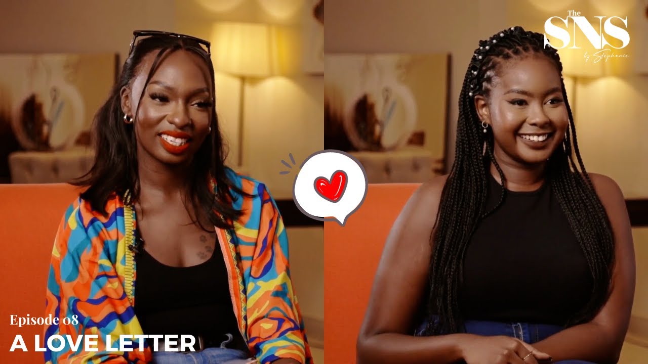 Stephanie Cherono and Sira Gitau write A Love Letter 💌 : FRIENDS EDITION | THE SNS