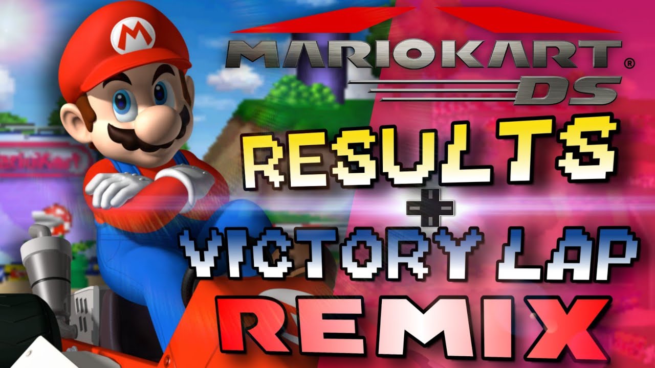 Mario Kart DS - Results + Victory Lap (Sario TG Remix)