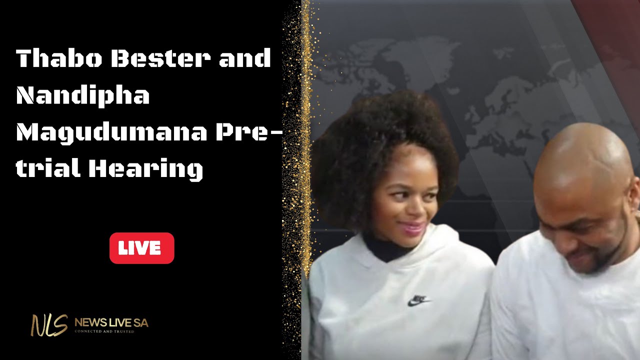 Thabo Bester & Nandipha Magudumana : Pre Trial hearing