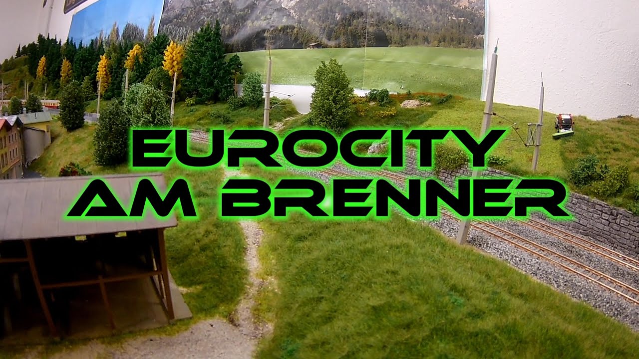 Eurocity Steinach Brennerbahn 1:87 - Modellismo Ferroviario Model Railway 鉄道模型  ferrocarril