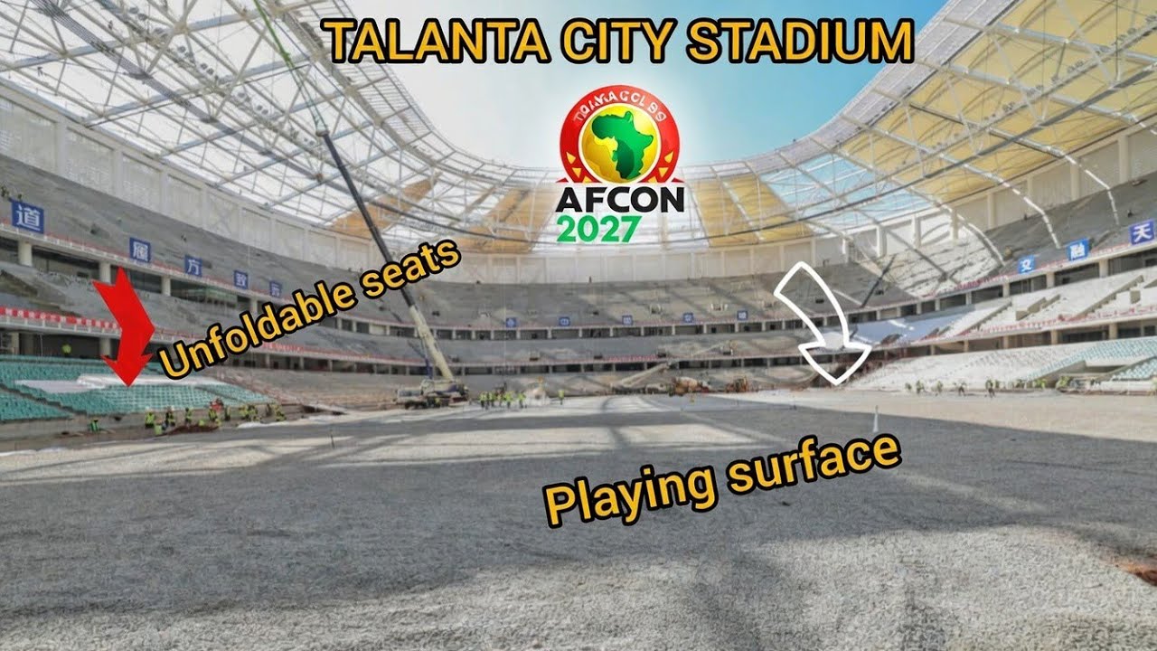 AFCON 2027 STADIUM | TALANTA CITY STADIUM PLAYING SURFACE + UNFOLDABLE SEATS + CANOPY UPDATE