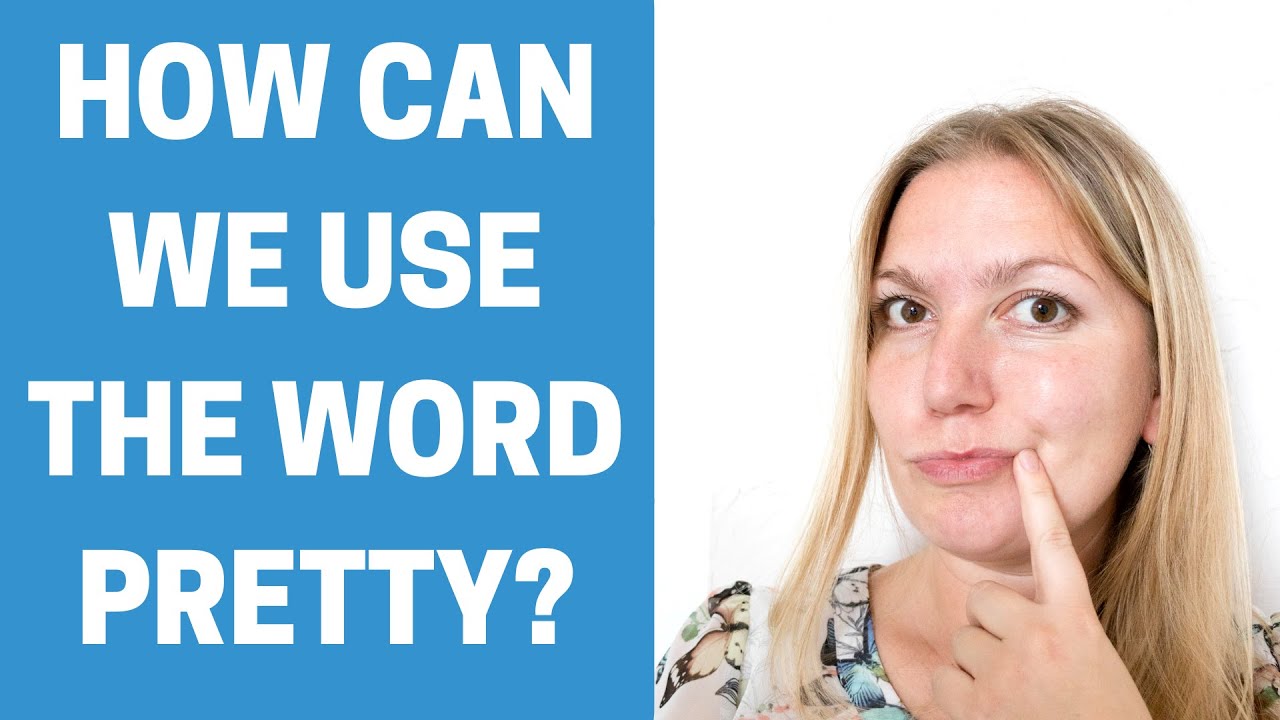 What does the English word 'pretty' mean?